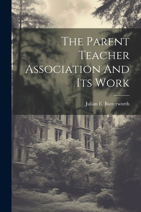 Front cover_The Parent Teacher Association And Its Work