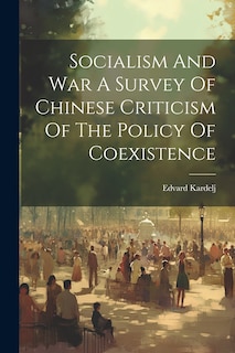 Couverture_Socialism And War A Survey Of Chinese Criticism Of The Policy Of Coexistence