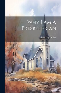 Front cover_Why I Am A Presbyterian