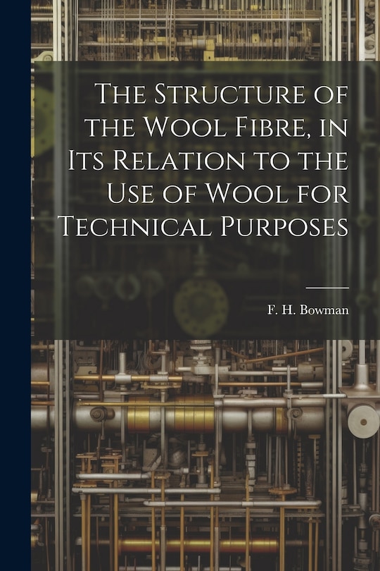 Front cover_The Structure of the Wool Fibre, in its Relation to the use of Wool for Technical Purposes