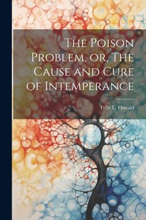 Couverture_The Poison Problem, or, The Cause and Cure of Intemperance