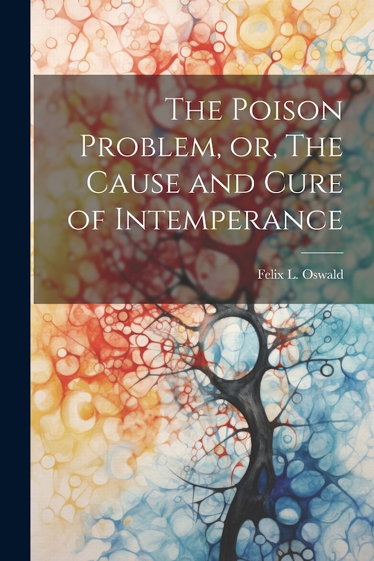 Couverture_The Poison Problem, or, The Cause and Cure of Intemperance