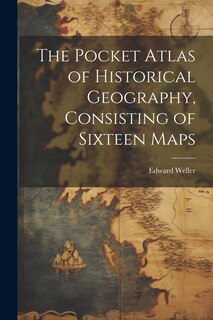 Front cover_The Pocket Atlas of Historical Geography, Consisting of Sixteen Maps