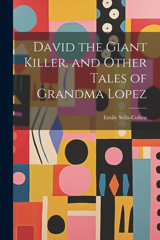 Front cover_David the Giant Killer, and Other Tales of Grandma Lopez