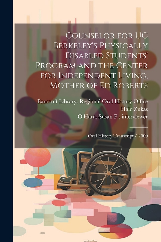 Front cover_Counselor for UC Berkeley's Physically Disabled Students' Program and the Center for Independent Living, Mother of Ed Roberts