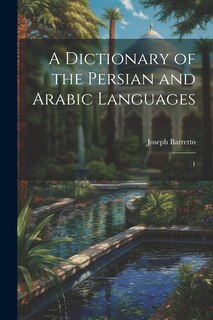 Couverture_A Dictionary of the Persian and Arabic Languages