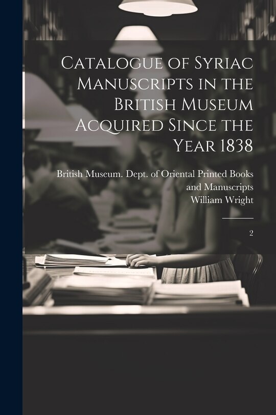 Front cover_Catalogue of Syriac Manuscripts in the British Museum Acquired Since the Year 1838