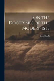 Front cover_On the Doctrines of the Modernists