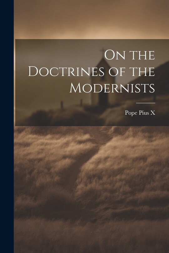 Front cover_On the Doctrines of the Modernists