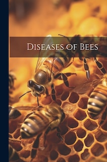 Diseases of Bees