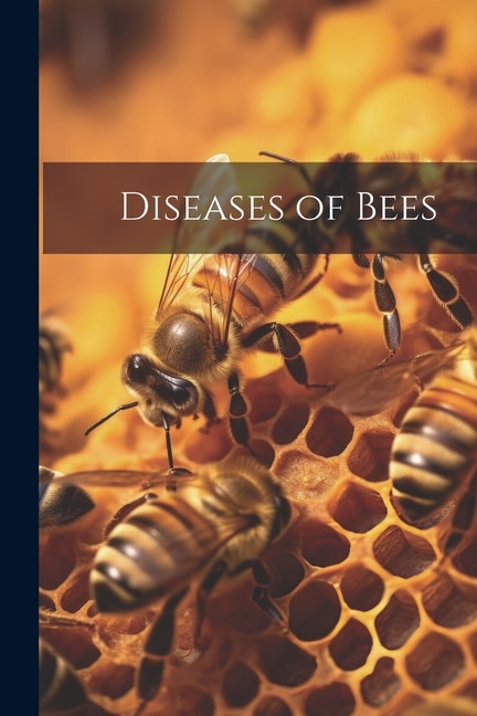 Diseases of Bees