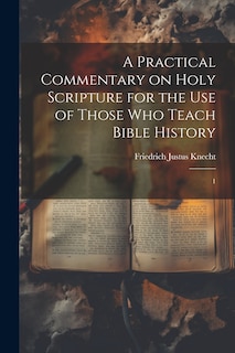 Couverture_A Practical Commentary on Holy Scripture for the use of Those who Teach Bible History