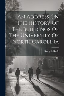 Couverture_An Address On The History Of The Buildings Of The University Of North Carolina