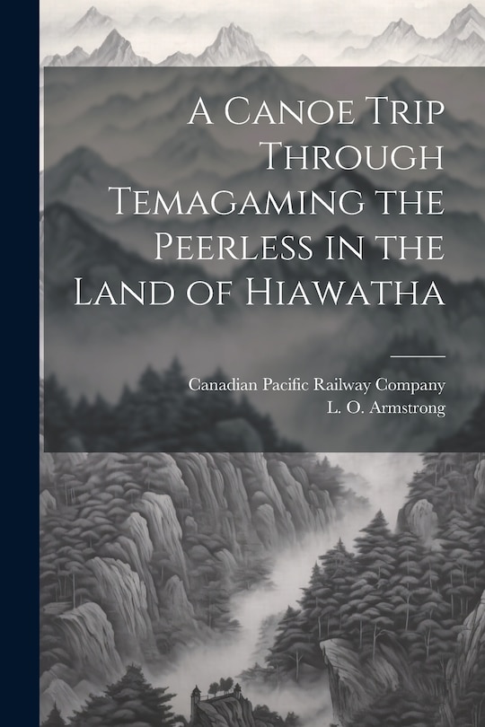 Front cover_A Canoe Trip Through Temagaming the Peerless in the Land of Hiawatha