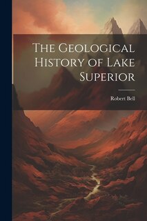 Front cover_The Geological History of Lake Superior