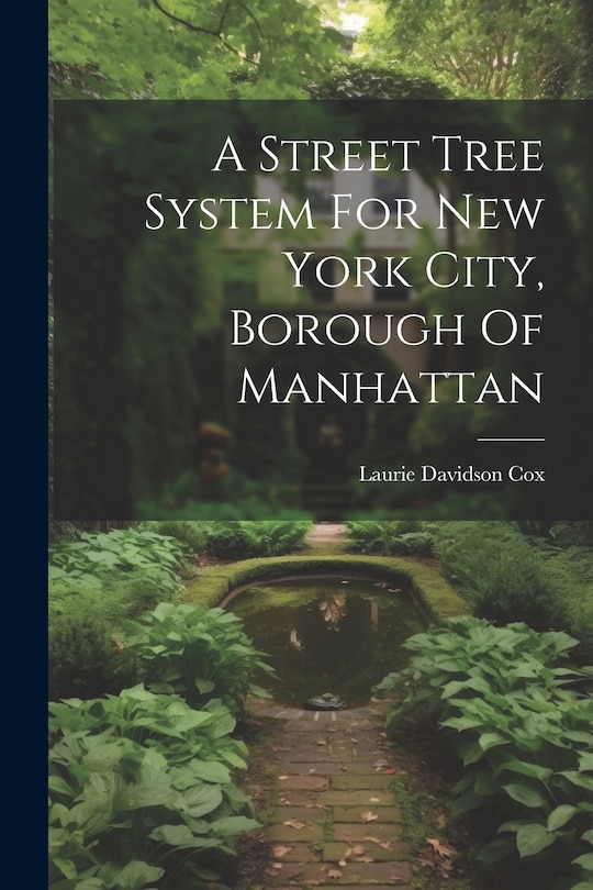 Front cover_A Street Tree System For New York City, Borough Of Manhattan