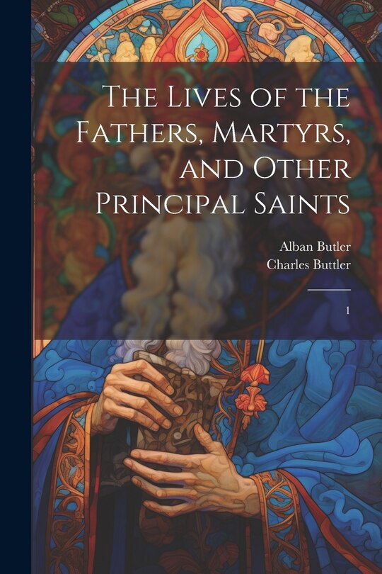 Front cover_The Lives of the Fathers, Martyrs, and Other Principal Saints