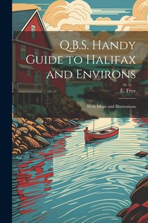 Front cover_Q.B.S. Handy Guide to Halifax and Environs