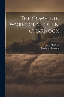 Couverture_The Complete Works of Stephen Charnock; Volume 1