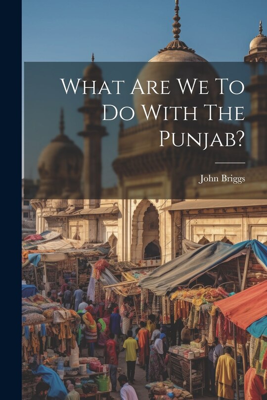 Front cover_What Are We To Do With The Punjab?