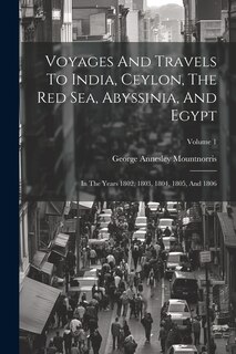 Front cover_Voyages And Travels To India, Ceylon, The Red Sea, Abyssinia, And Egypt