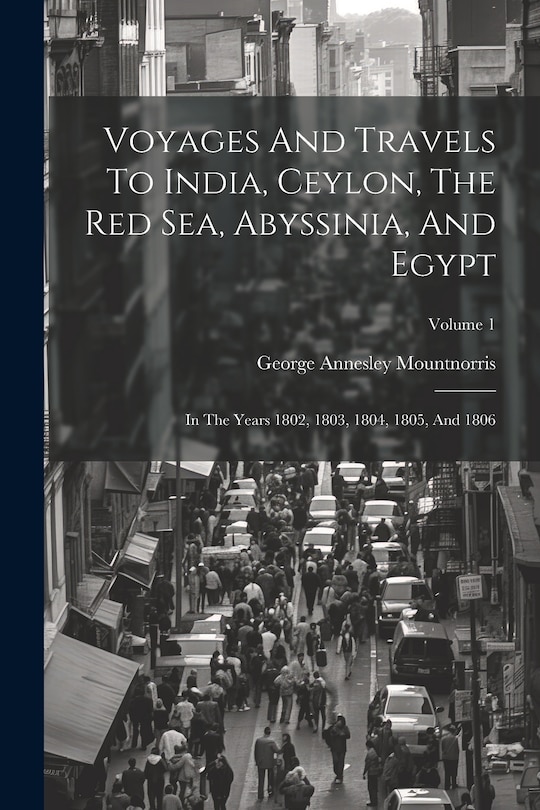 Front cover_Voyages And Travels To India, Ceylon, The Red Sea, Abyssinia, And Egypt