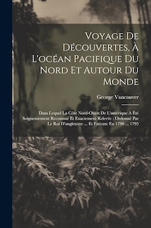 Couverture_Voyage De Découvertes, À L'océan Pacifique Du Nord Et Autour Du Monde