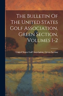 Couverture_The Bulletin Of The United States Golf Association, Green Section, Volumes 1-2