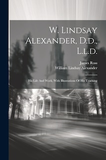 Front cover_W. Lindsay Alexander, D.d., L.l.d.