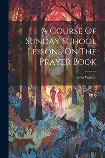 Couverture_A Course Of Sunday School Lessons On The Prayer Book