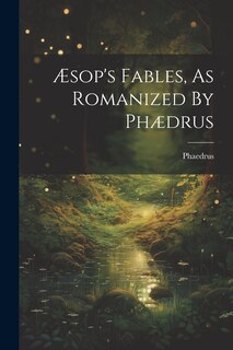 Couverture_Æsop's Fables, As Romanized By Phædrus