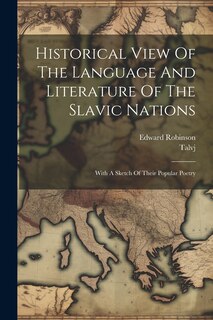 Front cover_Historical View Of The Language And Literature Of The Slavic Nations