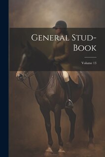 Front cover_General Stud-book; Volume 13