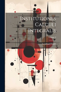 Couverture_Institutiones Calculi Integralis; Volume 4