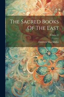 Couverture_The Sacred Books Of The East; Volume 44