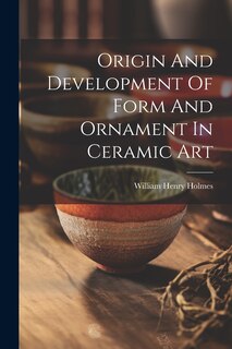 Couverture_Origin And Development Of Form And Ornament In Ceramic Art
