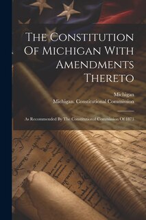 Front cover_The Constitution Of Michigan With Amendments Thereto