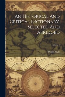 Front cover_An Historical And Critical Dictionary, Selected And Abridged; Volume 1