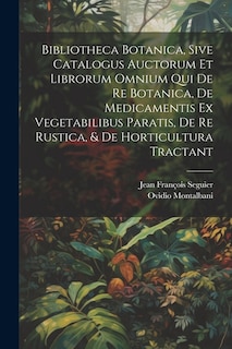 Couverture_Bibliotheca Botanica, Sive Catalogus Auctorum Et Librorum Omnium Qui De Re Botanica, De Medicamentis Ex Vegetabilibus Paratis, De Re Rustica, & De Horticultura Tractant