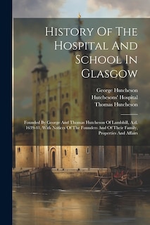Front cover_History Of The Hospital And School In Glasgow