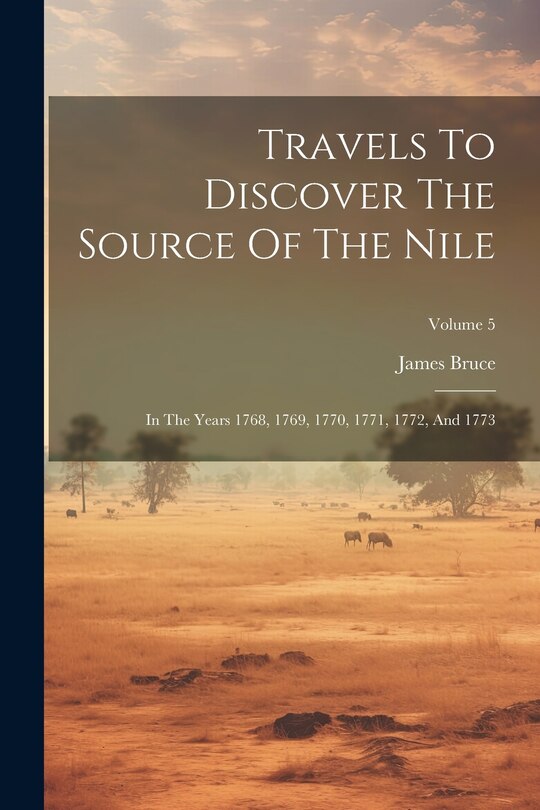 Front cover_Travels To Discover The Source Of The Nile