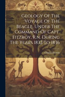Couverture_Geology Of The Voyage Of The Beagle, Under The Command Of Capt. Fitzroy, R.n. During The Years 1832 To 1836