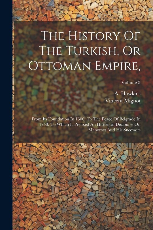 Couverture_The History Of The Turkish, Or Ottoman Empire,