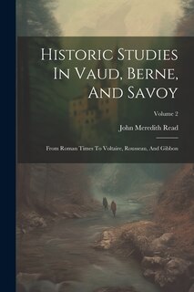 Front cover_Historic Studies In Vaud, Berne, And Savoy