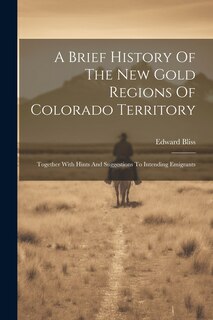 Couverture_A Brief History Of The New Gold Regions Of Colorado Territory