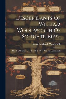 Couverture_Descendants Of William Woodworth Of Scituate, Mass