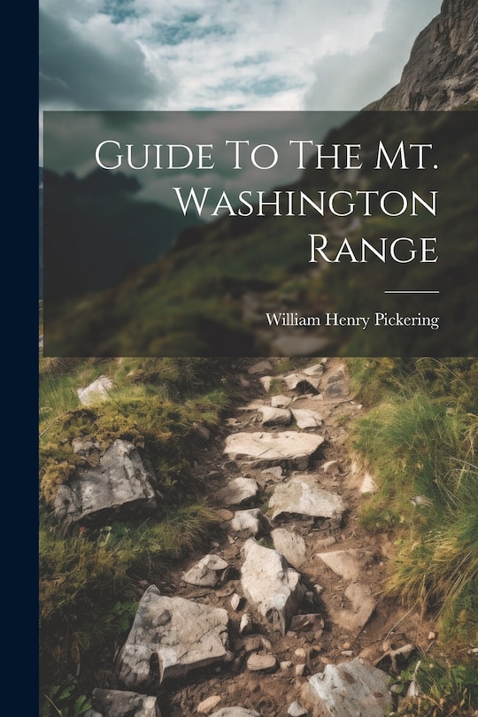 Front cover_Guide To The Mt. Washington Range