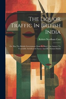 Front cover_The Liquor Traffic In British India