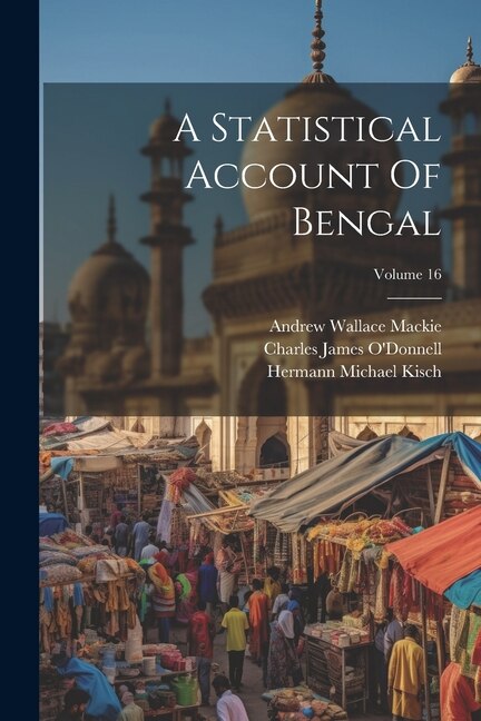 Front cover_A Statistical Account Of Bengal; Volume 16