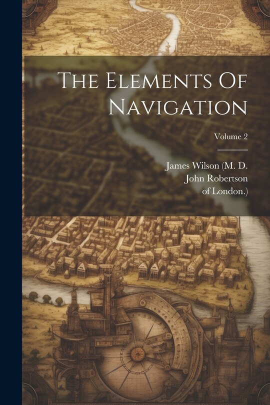 Front cover_The Elements Of Navigation; Volume 2